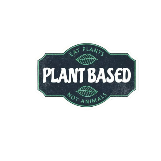 Plant Based Eat Plants Not Animals Vinyl Decal